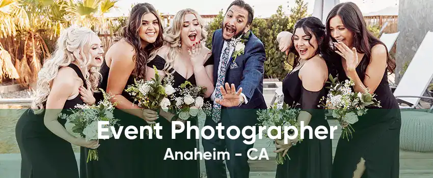 Event Photographer Anaheim - CA