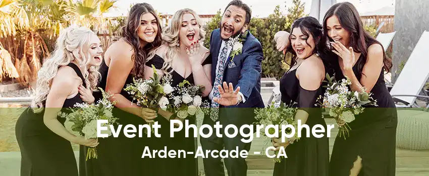 Event Photographer Arden-Arcade - CA