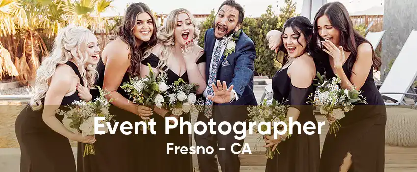 Event Photographer Fresno - CA