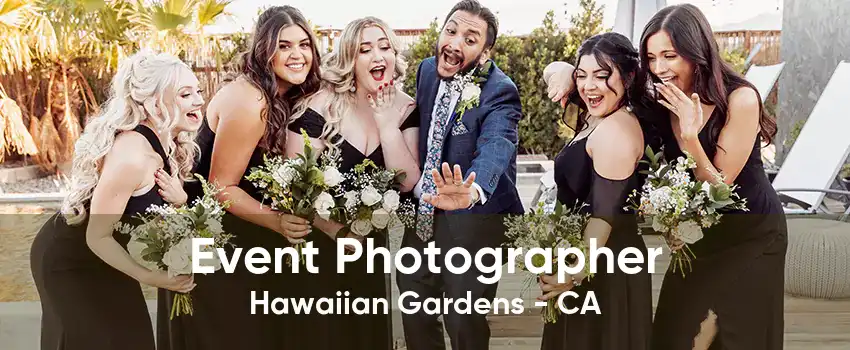 Event Photographer Hawaiian Gardens - CA