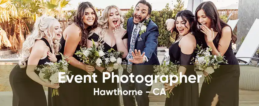 Event Photographer Hawthorne - CA