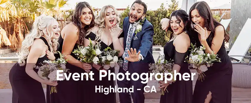 Event Photographer Highland - CA