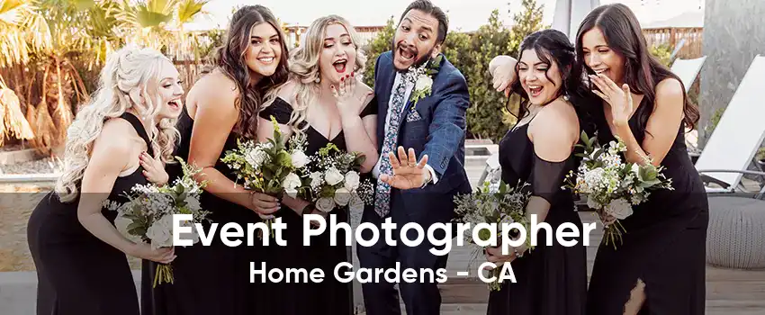 Event Photographer Home Gardens - CA