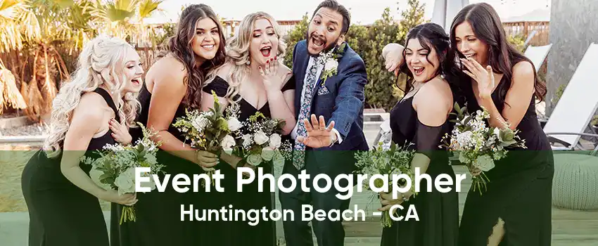 Event Photographer Huntington Beach - CA