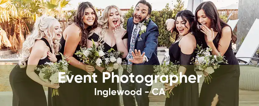 Event Photographer Inglewood - CA