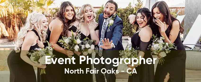 Event Photographer North Fair Oaks - CA