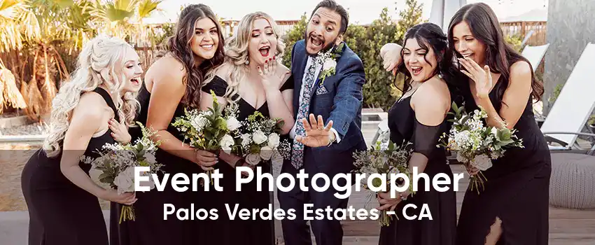 Event Photographer Palos Verdes Estates - CA