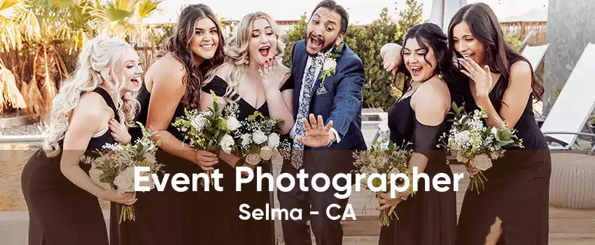 Event Photographer Selma - CA