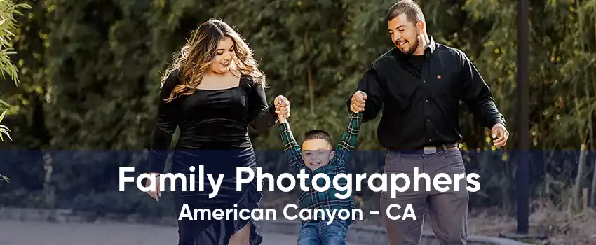 Family Photographers American Canyon - CA