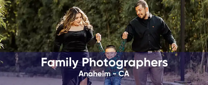 Family Photographers Anaheim - CA