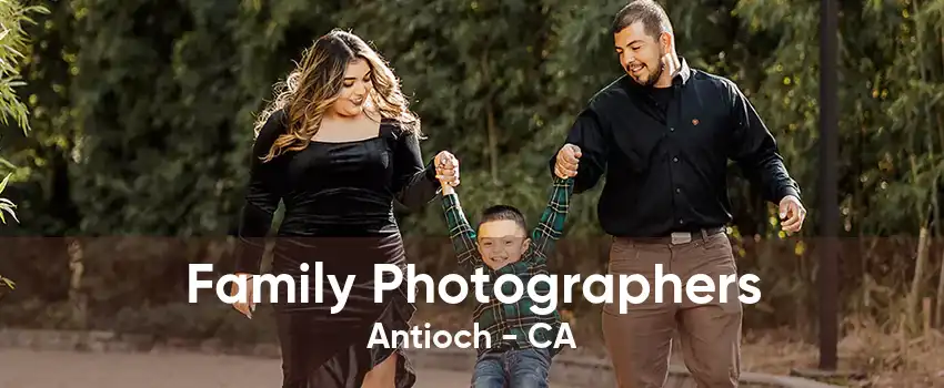 Family Photographers Antioch - CA