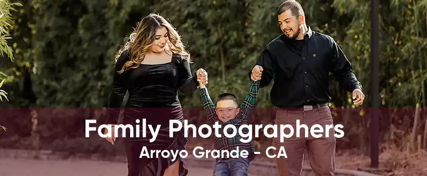 Family Photographers Arroyo Grande - CA