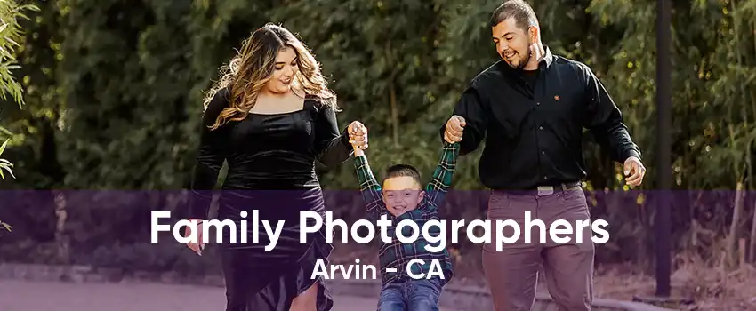 Family Photographers Arvin - CA