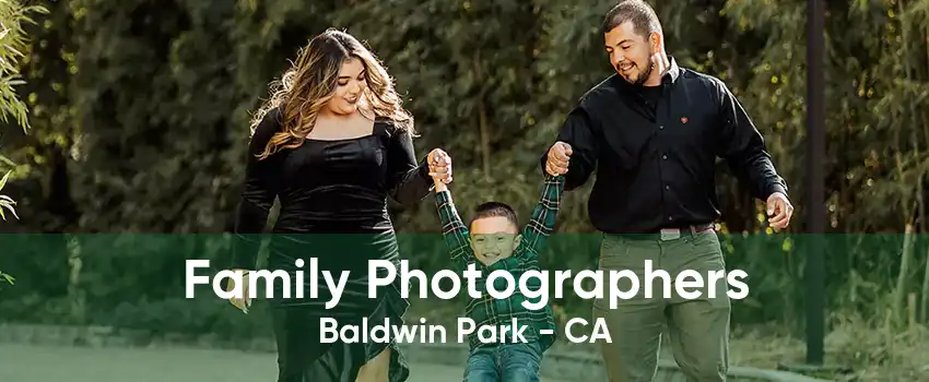 Family Photographers Baldwin Park - CA