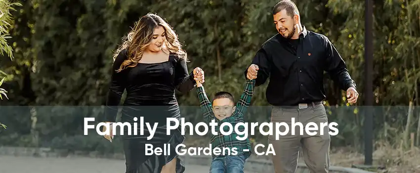 Family Photographers Bell Gardens - CA