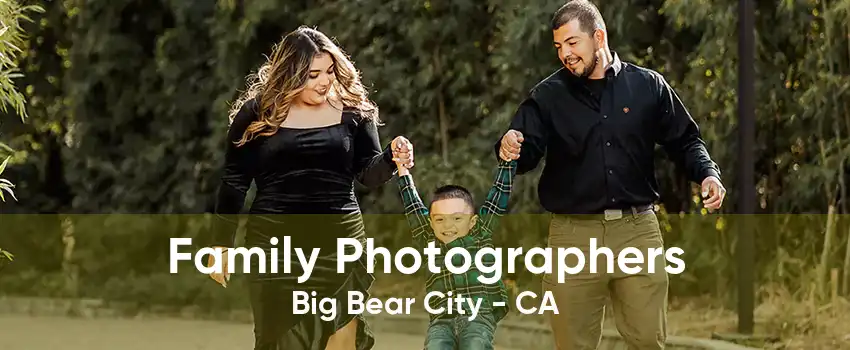 Family Photographers Big Bear City - CA