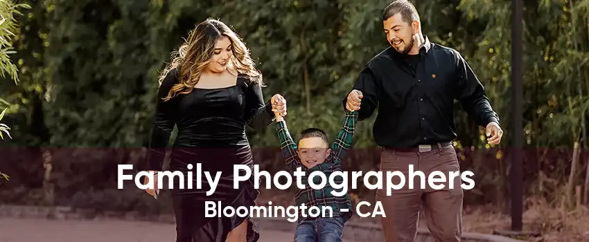 Family Photographers Bloomington - CA