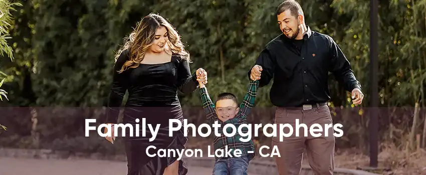 Family Photographers Canyon Lake - CA