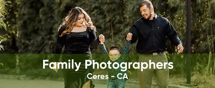 Family Photographers Ceres - CA