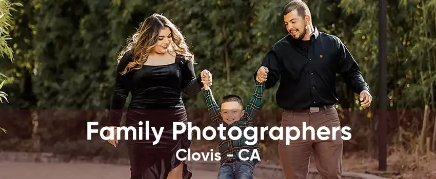 Family Photographers Clovis - CA