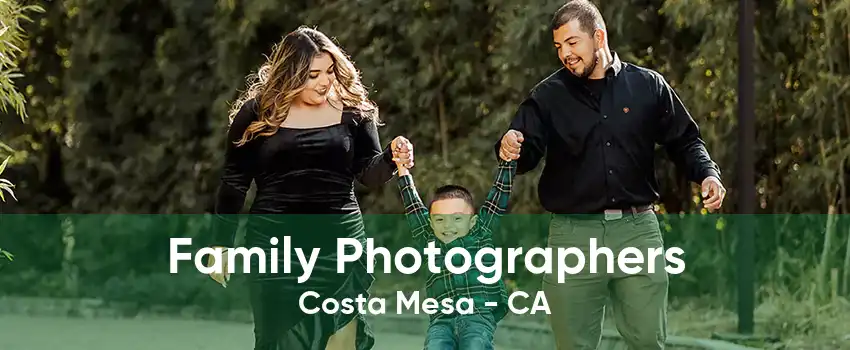 Family Photographers Costa Mesa - CA