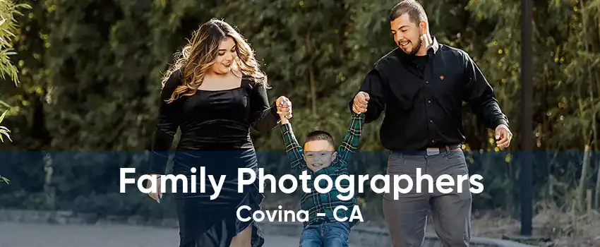 Family Photographers Covina - CA