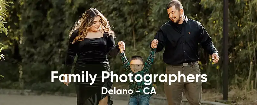 Family Photographers Delano - CA