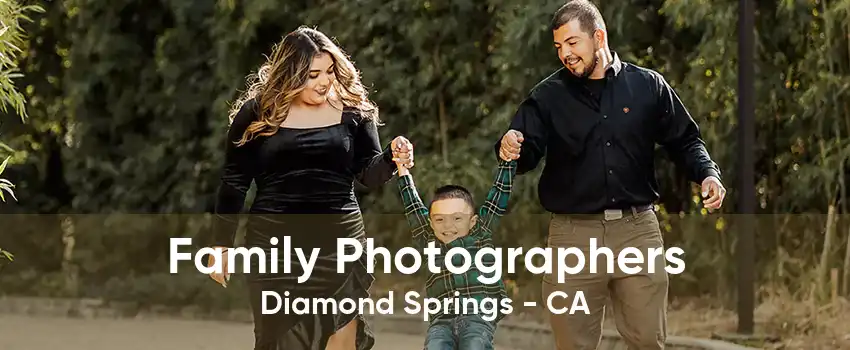 Family Photographers Diamond Springs - CA