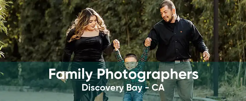 Family Photographers Discovery Bay - CA