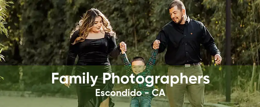Family Photographers Escondido - CA