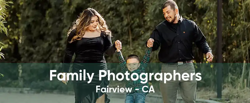 Family Photographers Fairview - CA