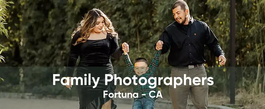 Family Photographers Fortuna - CA