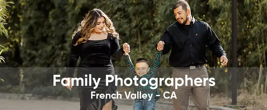 Family Photographers French Valley - CA