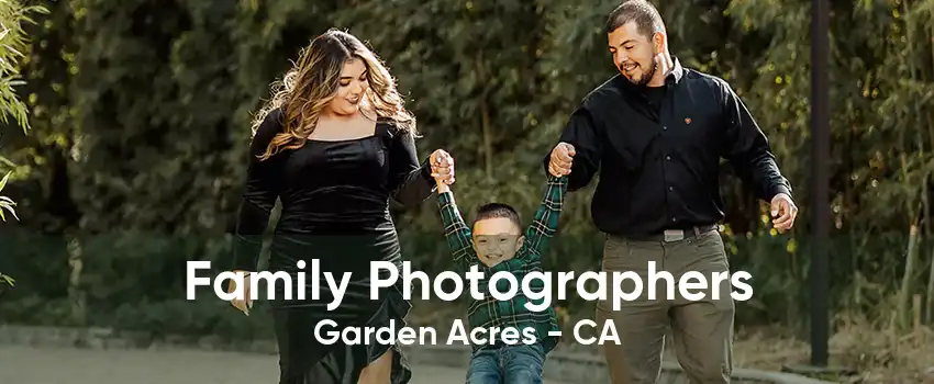 Family Photographers Garden Acres - CA