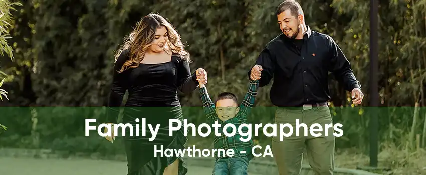 Family Photographers Hawthorne - CA