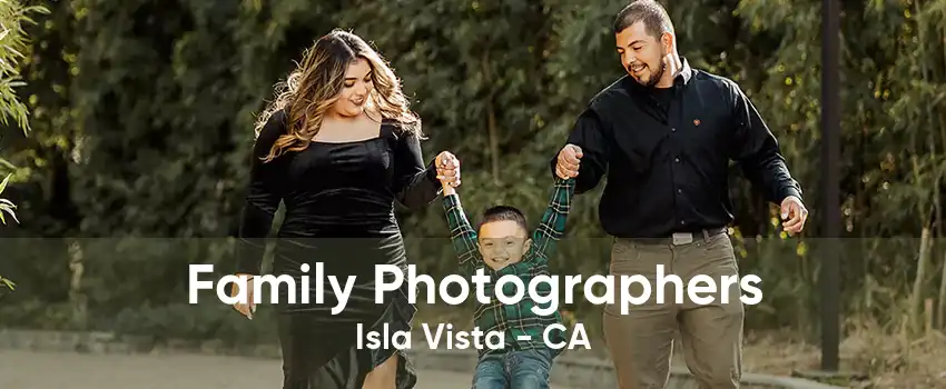 Family Photographers Isla Vista - CA