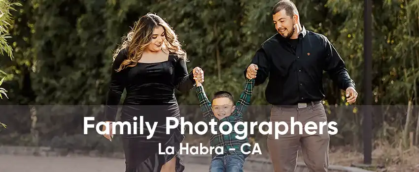 Family Photographers La Habra - CA