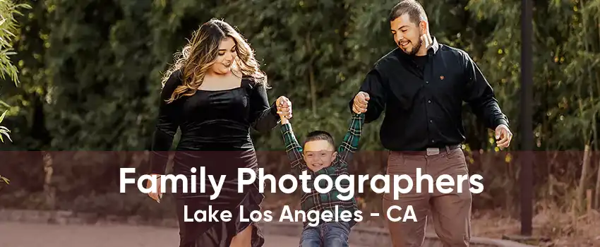 Family Photographers Lake Los Angeles - CA