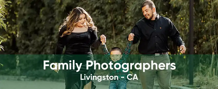 Family Photographers Livingston - CA