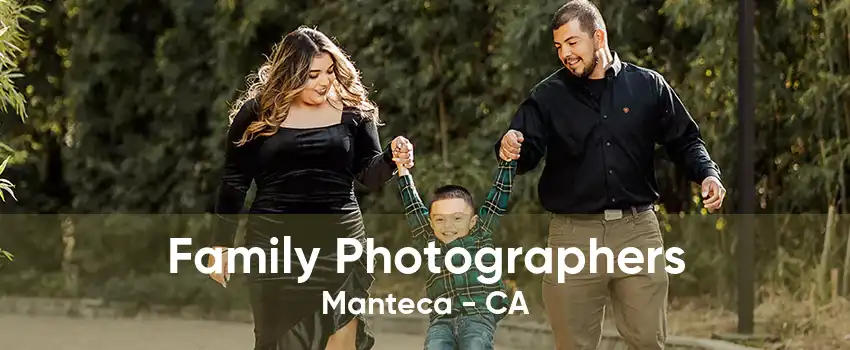 Family Photographers Manteca - CA