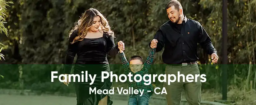 Family Photographers Mead Valley - CA