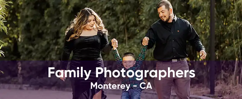 Family Photographers Monterey - CA