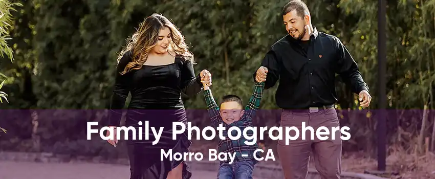 Family Photographers Morro Bay - CA