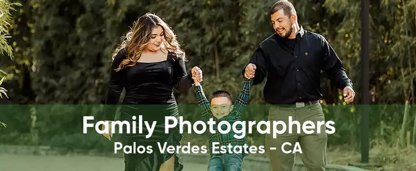 Family Photographers Palos Verdes Estates - CA