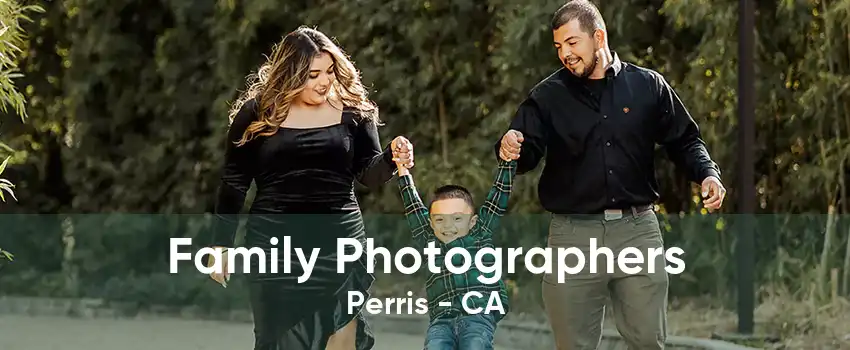 Family Photographers Perris - CA