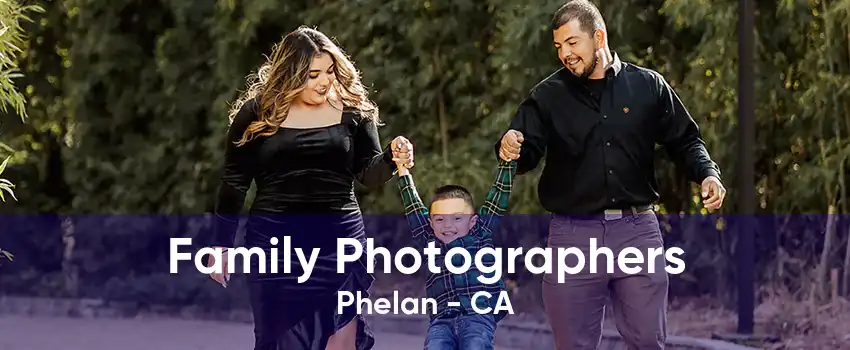 Family Photographers Phelan - CA