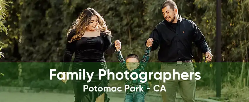 Family Photographers Potomac Park - CA