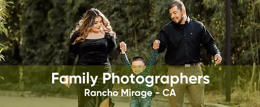 Family Photographers Rancho Mirage - CA