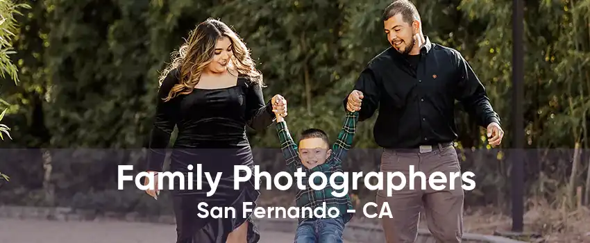 Family Photographers San Fernando - CA