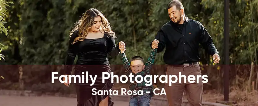 Family Photographers Santa Rosa - CA